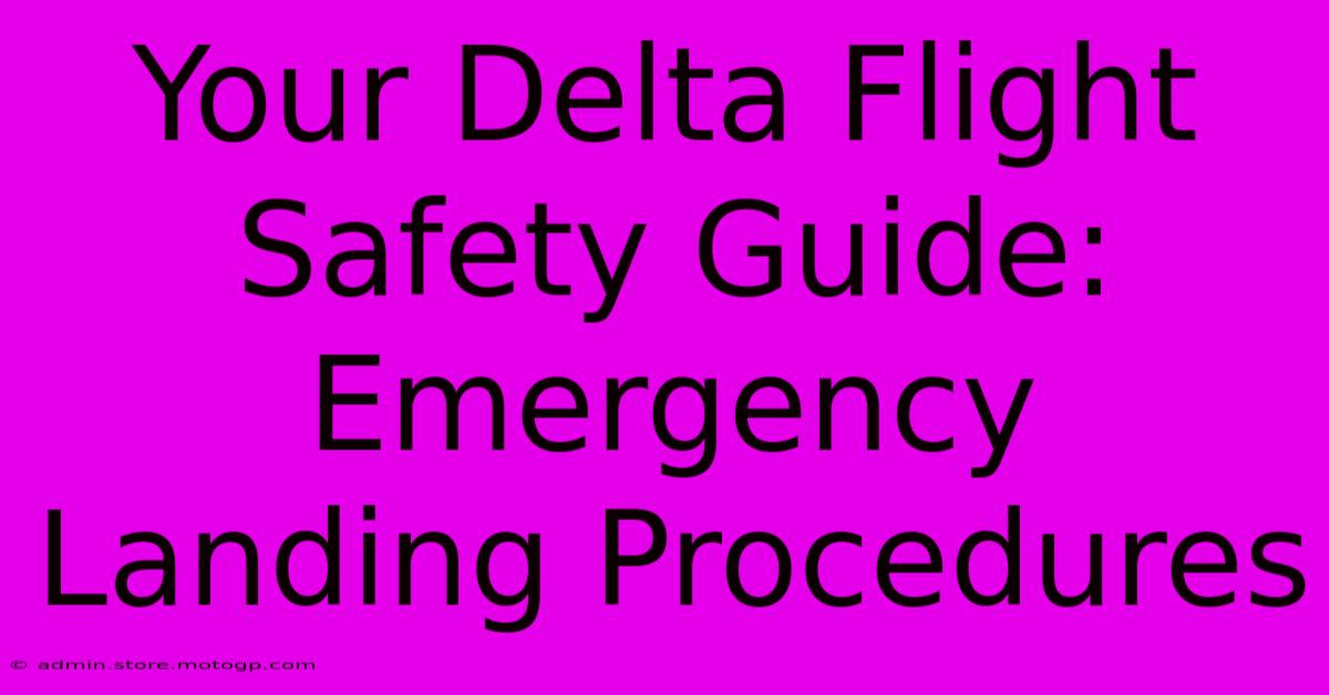 Your Delta Flight Safety Guide: Emergency Landing Procedures