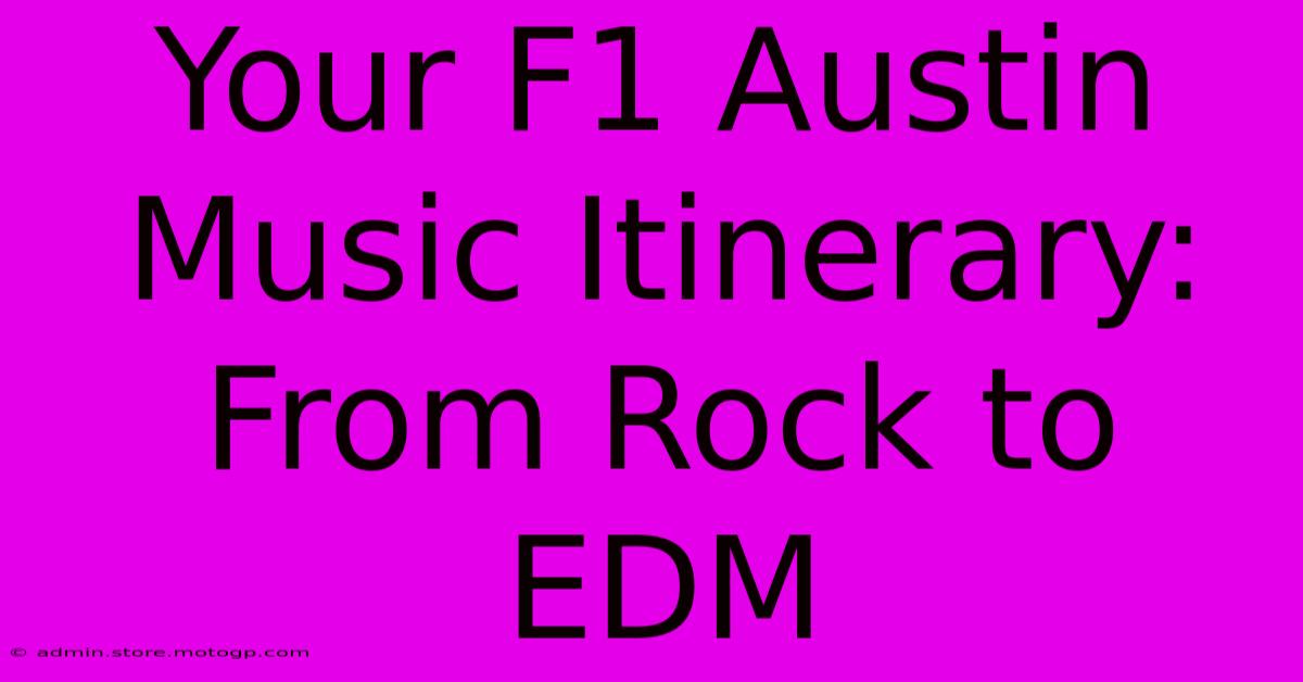 Your F1 Austin Music Itinerary: From Rock To EDM