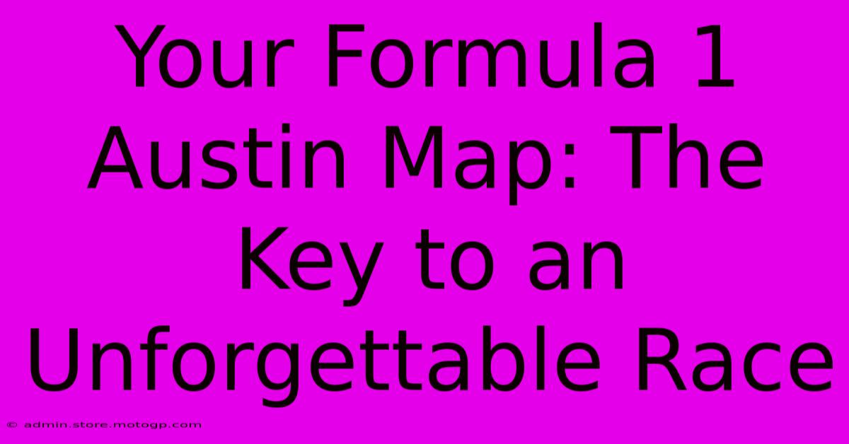 Your Formula 1 Austin Map: The Key To An Unforgettable Race