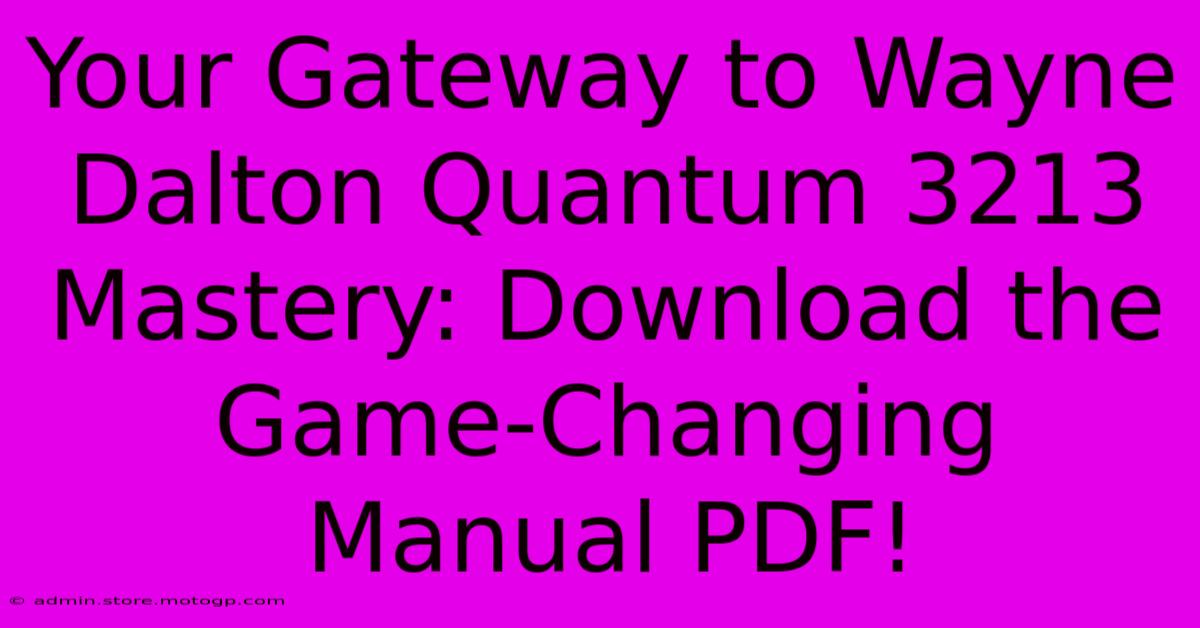 Your Gateway To Wayne Dalton Quantum 3213 Mastery: Download The Game-Changing Manual PDF!