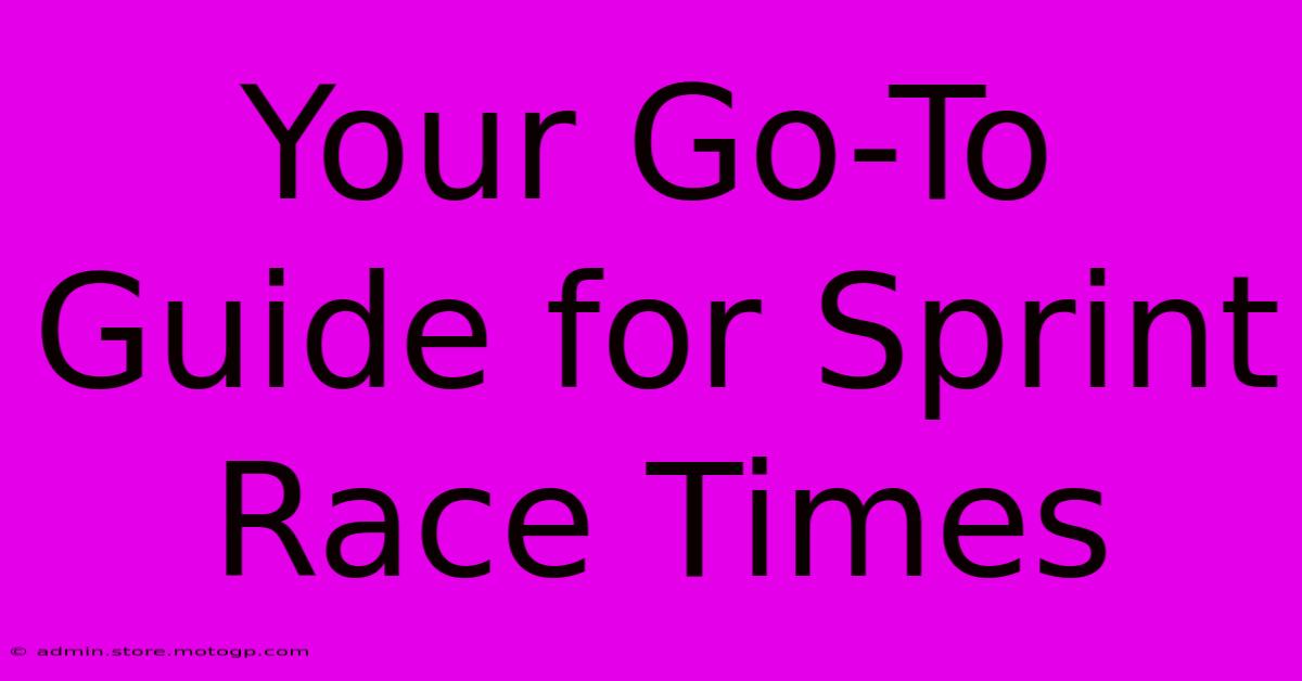 Your Go-To Guide For Sprint Race Times