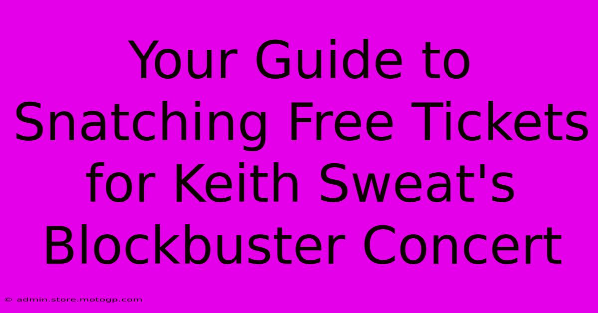 Your Guide To Snatching Free Tickets For Keith Sweat's Blockbuster Concert