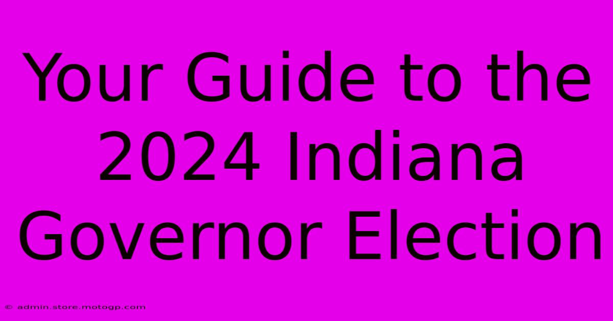 Your Guide To The 2024 Indiana Governor Election