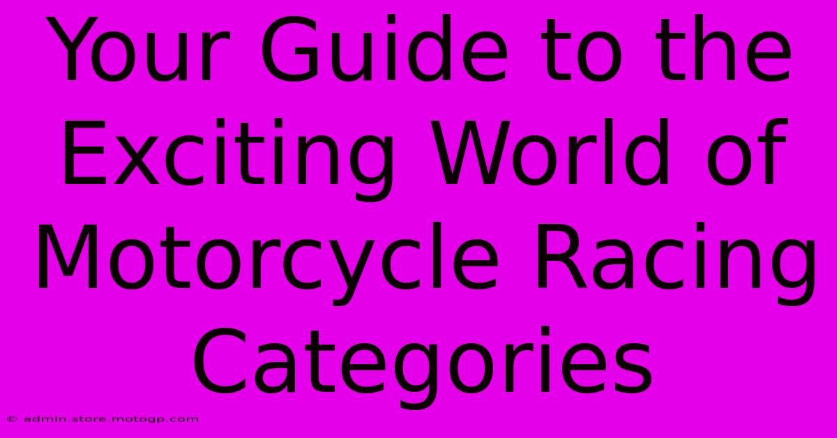 Your Guide To The Exciting World Of Motorcycle Racing Categories