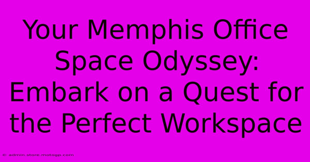 Your Memphis Office Space Odyssey: Embark On A Quest For The Perfect Workspace