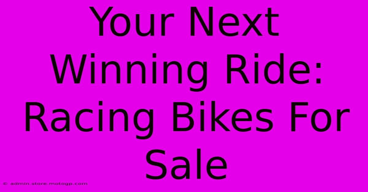 Your Next Winning Ride: Racing Bikes For Sale