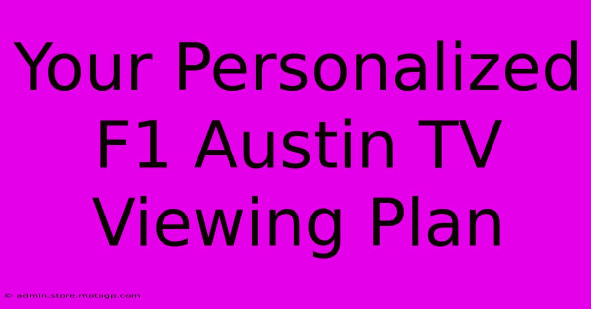 Your Personalized F1 Austin TV Viewing Plan