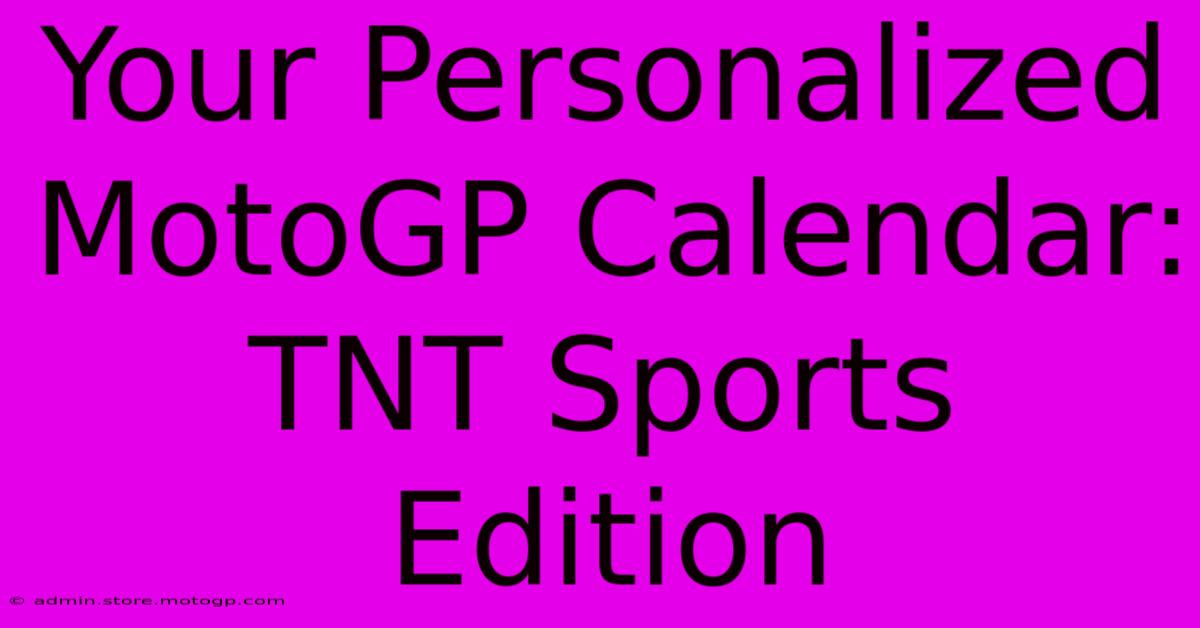 Your Personalized MotoGP Calendar: TNT Sports Edition