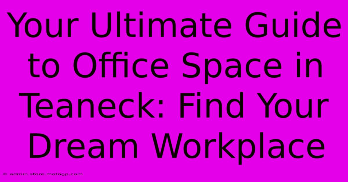 Your Ultimate Guide To Office Space In Teaneck: Find Your Dream Workplace