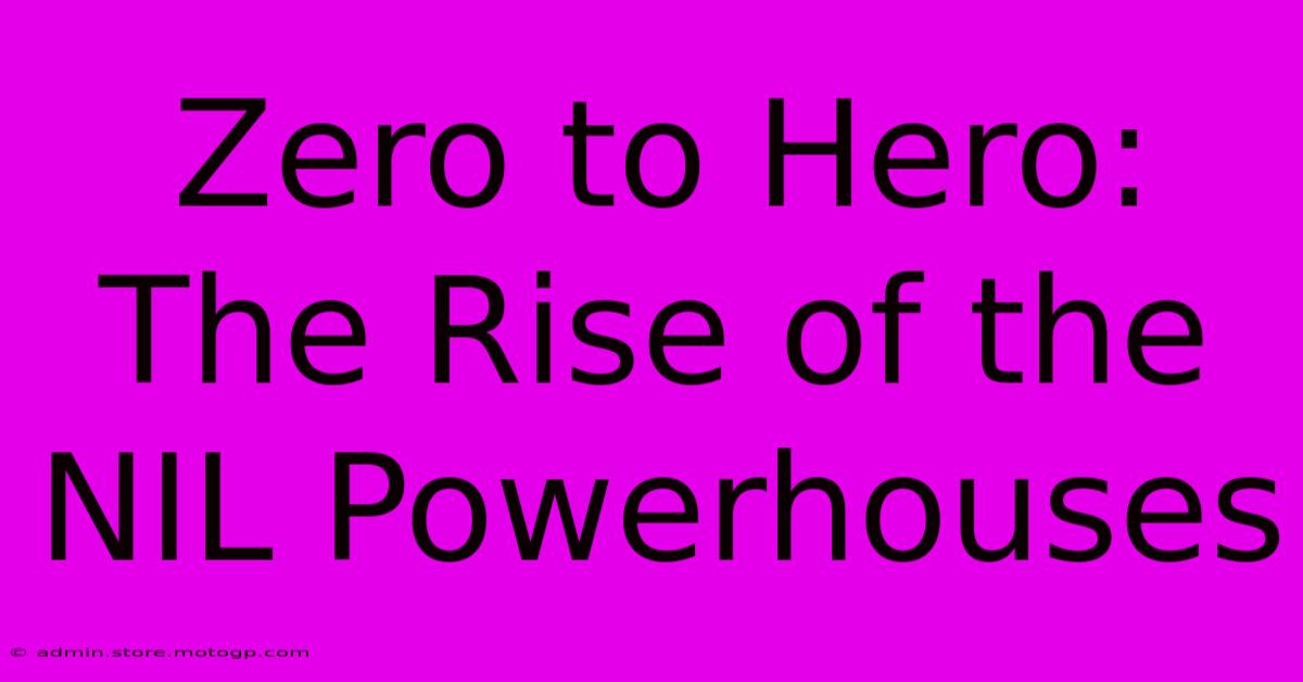 Zero To Hero: The Rise Of The NIL Powerhouses